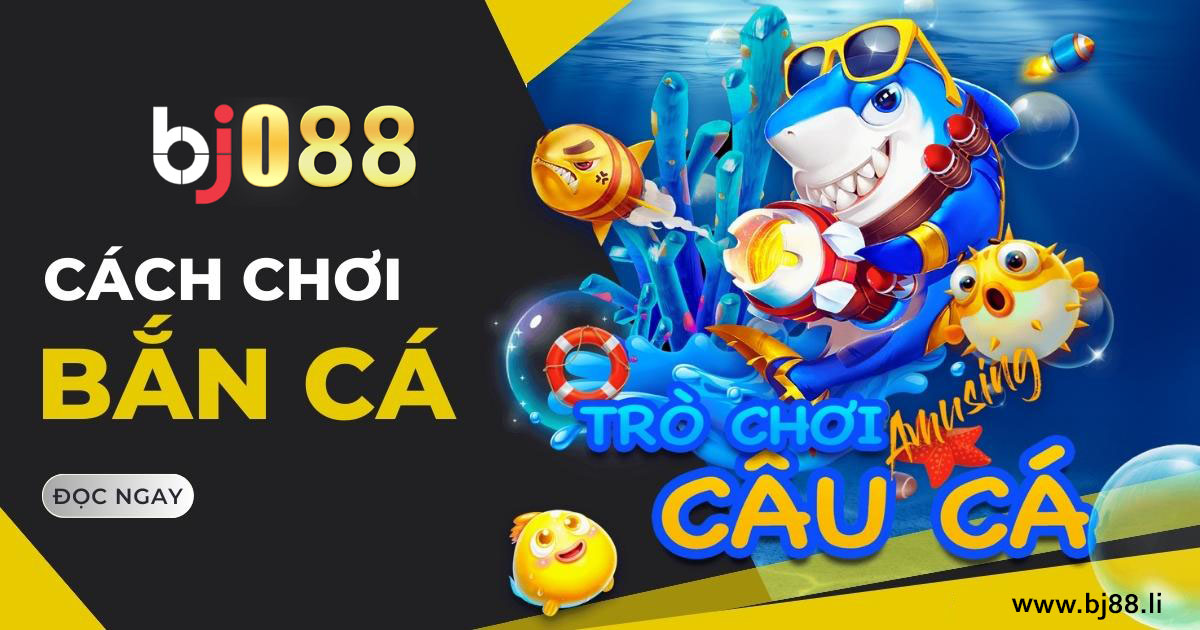 ban ca bj88 li