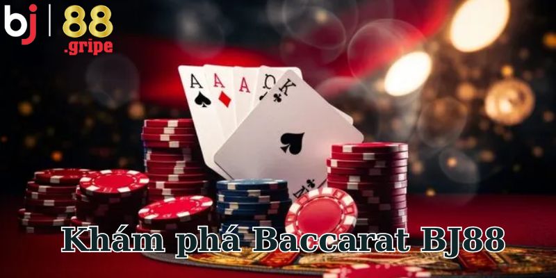 Baccarat BJ88 - Khám Phá Game Bài Casino Hấp Dẫn 2026 2 Tìm hiểu game Baccarat BJ88